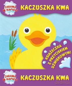 Kaczuszka Kwa. Książeczka kąpielowa - Opracowanie zbiorowe [KSIĄŻKA]