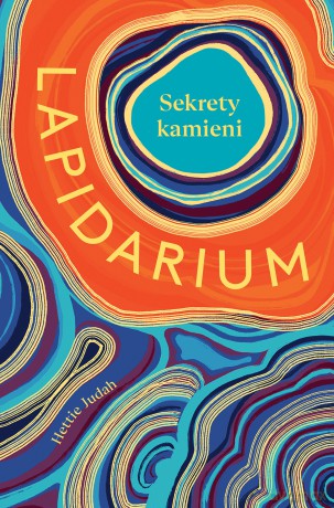 Lapidarium. Sekrety kamieni - Hettie Judah, Andrzej Wojtasik [KSIĄŻKA]