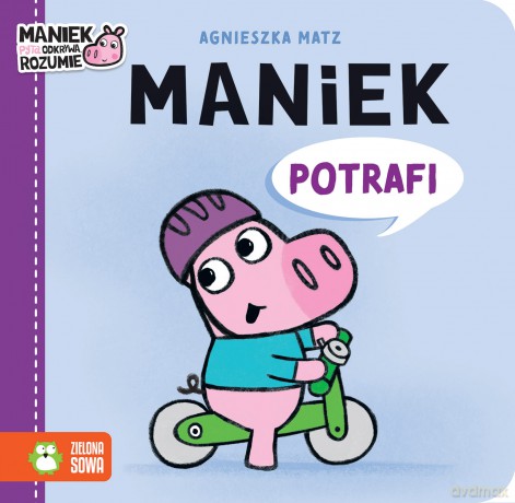 Maniek potrafi. Maniek - Agnieszka Matz [KSIĄŻKA]