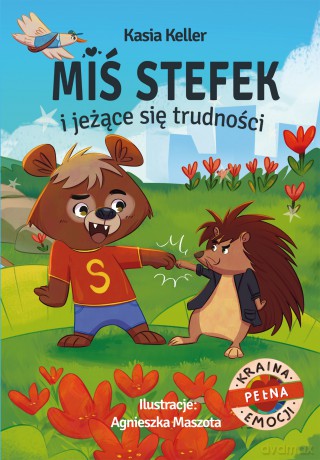 Miś Stefek i jeżące się trudności. Kraina pełna emocji - Kasia Keller [KSIĄŻKA]