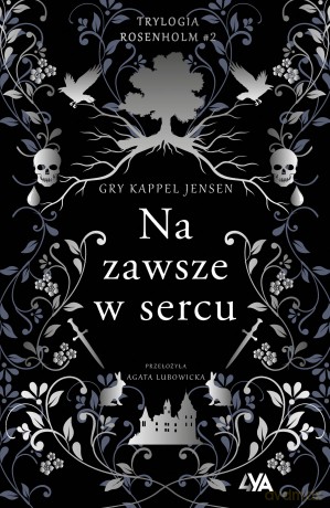 Na zawsze w sercu. Trylogia Rosenholm - Gry Kappel Jensen [KSIĄŻKA]