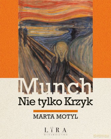 Munch. Nie tylko Krzyk - Marta Motyl [KSIĄŻKA]