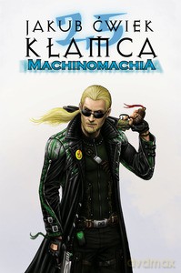 Kłamca 2.5. Machinomachia - Ćwiek Jakub [KSIĄŻKA]