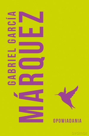 Opowiadania - Gabriel Garcia Marquez [KSIĄŻKA]