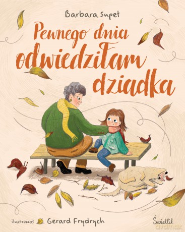 Pewnego dnia odwiedziłam dziadka - Barbara Supeł [KSIĄŻKA]