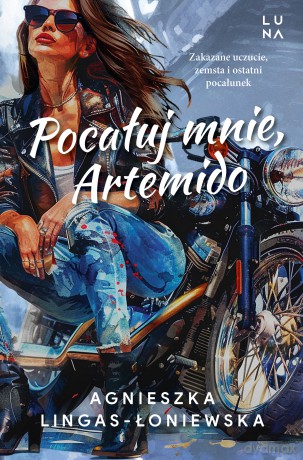 Pocałuj mnie, Artemido - Agnieszka Lingas-Łoniewska [KSIĄŻKA]