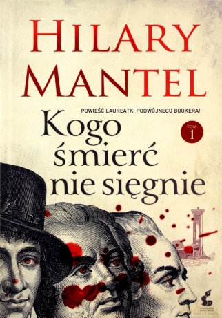 Kogo śmierć nie sięgnie. Tom 1 - Mantel Hilary [KSIĄŻKA]