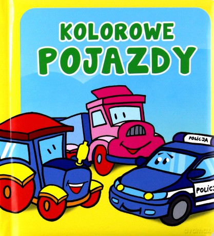 Kolorowe pojazdy. Pianki - Opracowanie zbiorowe [KSIĄŻKA]