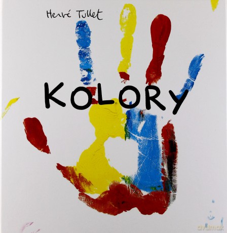 Kolory - Tullet Hervé [KSIĄŻKA]