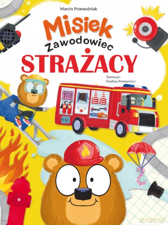 Strażacy. Misiek Zawodowiec - Marcin Przewoźniak [KSIĄŻKA]
