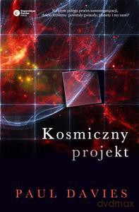 Kosmiczny projekt. O twórczym uporządkowaniu wszechświata - Davies Paul [KSIĄŻKA]