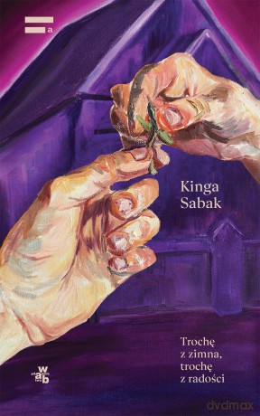 Trochę z zimna, trochę z radości - Kinga Sabak [KSIĄŻKA]