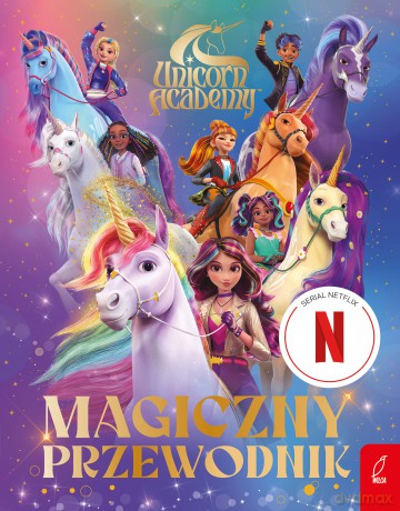 Unicorn Academy. Magiczny przewodnik [KSIĄŻKA]