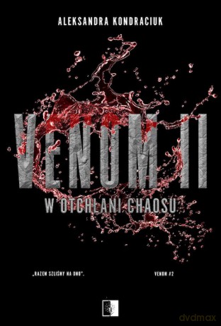 W otchłani chaosu. Venom (Tom 2) wydanie specjalne - Aleksandra Kondraciuk [KSIĄŻKA]