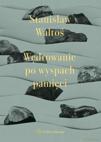 Wędrowanie po wyspach pamięci - Stanisław Waltoś [KSIĄŻKA]