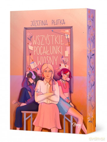 Wszystkie pocałunki wiosny (ilustrowane brzegi) - Józefina Płotka [KSIĄŻKA]