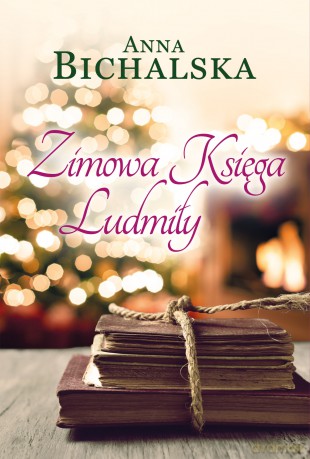 Zimowa Księga Ludmiły - Anna Bichalska [KSIĄŻKA]