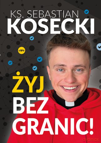 Żyj bez granic! - Sebastian Kosecki [KSIĄŻKA]