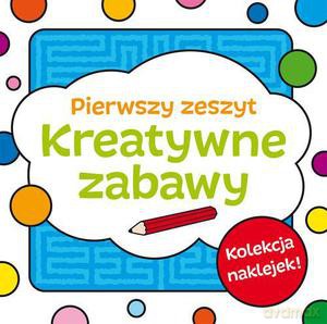 Kreatywne zabawy. Zeszyt pierwszy - Bardos Krystyna [KSIĄŻKA]