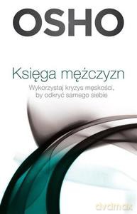 Księga mężczyzn. Wykorzystaj kryzys męskości, by odkryć samego siebie (Wyd. 2014) - OSHO [KSIĄŻKA]