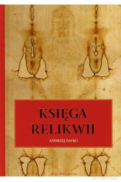 Księga relikwii - Datko Andrzej [KSIĄŻKA]