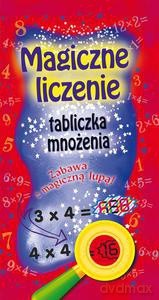 Magiczne liczenie tabliczka mnożenia. Zabawa z magiczną lupą - Opracowanie zbiorowe [KSIĄŻKA]