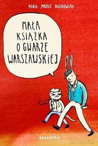 Mała książka o gwarze warszawskiej - Bulikowska Maria "Mroux" [KSIĄŻKA]
