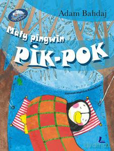 Mały pingwin Pik Pok - Bahdaj Adam [KSIĄŻKA]