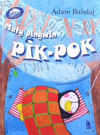 Mały pingwin Pik Pok - Bahdaj Adam [KSIĄŻKA]