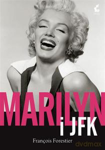 Marilyn i JFK (Wyd. 2014) - Forestier François [KSIĄŻKA]
