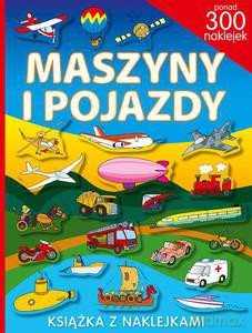 Maszyny i pojazdy. Ponad 300 naklejek - Yezioro [KSIĄŻKA]