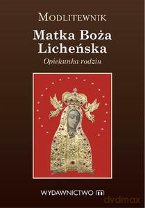Modlitewnik Matka Boża Licheńska. Opiekunka rodzin - Ponikło Tomasz [KSIĄŻKA]