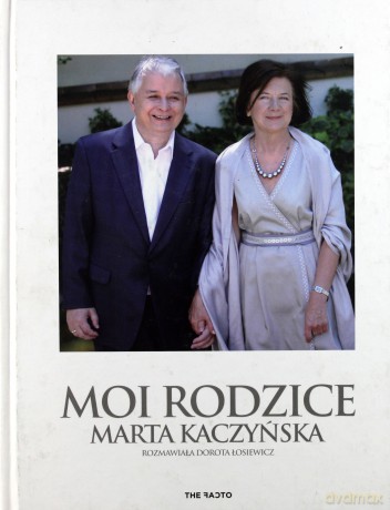 Moi rodzice (oprawa twarda) - Kaczyńska Marta, Łosiewicz Dorota [KSIĄŻKA]