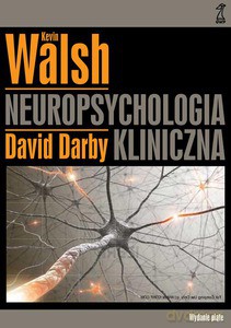 Neuropsychologia kliniczna Walsha (Wyd. 2014) - Darby David, Walsh Kevin [KSIĄŻKA]