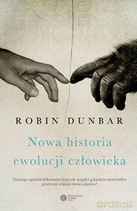 Nowa historia ewolucji człowieka - Dunbar Robin [KSIĄŻKA]