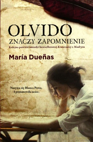 Olvido znaczy zapomnienie - Duenas Maria [KSIĄŻKA]