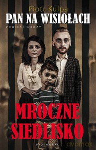 Pan na Wisiołach. Mroczne siedlisko - Kulpa Piotr [KSIĄŻKA]