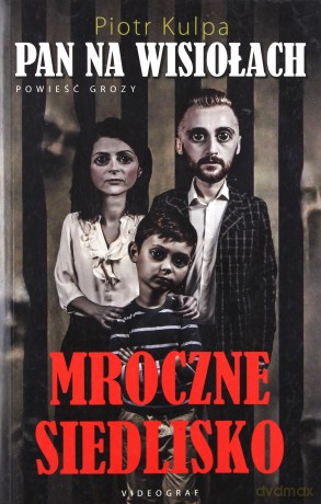 Pan na Wisiołach. Mroczne siedlisko - Kulpa Piotr [KSIĄŻKA]