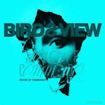 Bird's View: House Of Commando [CD]
