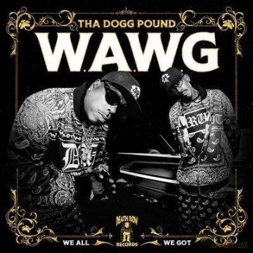 Tha Dogg Pound: W.A.W.G. We All We Got [2xWinyl]