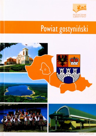 Powiat gostyniński. Przewodnik subiektywny - Konarska-Pabiniakl Brabara [KSIĄŻKA]