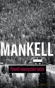 Powrót nauczyciela tańca - Mankell Henning [KSIĄŻKA]