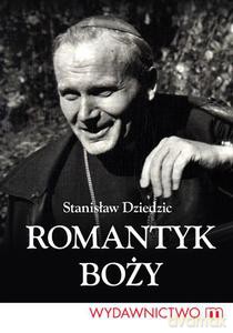 Romantyk Boży - Dziedzic Stanisław [KSIĄŻKA]