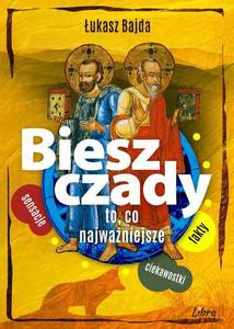 Bieszczady To co najważniejsze - Łukasz Bajda [KSIĄŻKA]