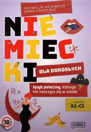 Niemiecki dla dorosłych. Język potoczny, którego nie nauczysz się w szkole - Patrycja Reinbold, Anna Charchut [KSIĄŻKA]