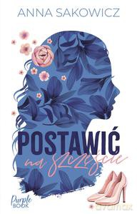 Postawić na szczęście - Anna Sakowicz [KSIĄŻKA]