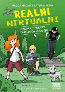 Realni wirtualni. Czapka, okulary i tajemnica kodu QR - Artur Maciak [KSIĄŻKA]