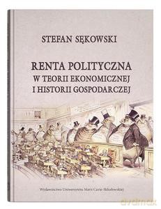 Renta polityczna w teorii ekonomicznej i historii gospodarczej - Stefan Sękowski [KSIĄŻKA]