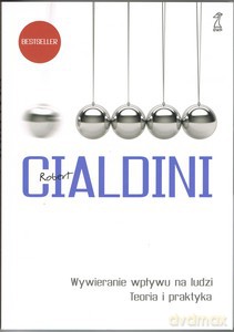Wywieranie wpływu na ludzi. Teoria i praktyka - Robert Cialdini [KSIĄŻKA]