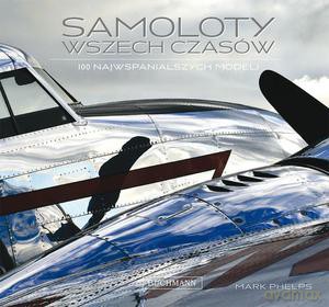 Samoloty wszech czasów - Phelps Marc [KSIĄŻKA]
